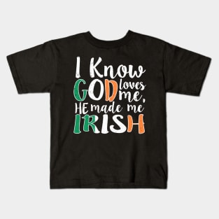 God Loves Me He Made Me Irish Flag Colors T-Shirt Kids T-Shirt